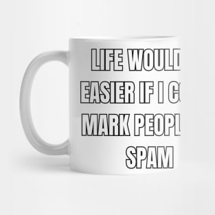 Mark People As Spam Sarcastic Vibes Tee! Mug